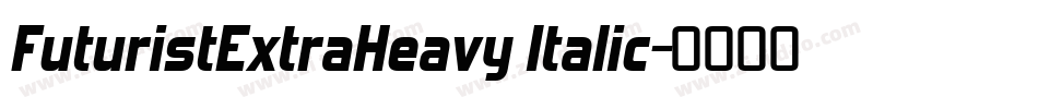 FuturistExtraHeavy Italic字体转换